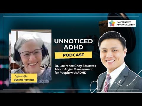 Dr  Lawrence Choy Educates About Anger and How to Manage It If You Have ADHD