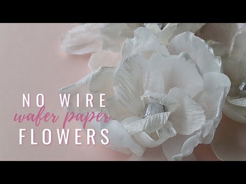 How to make no wire Wafer Paper Flowers