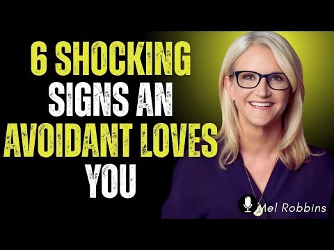 6 Shocking Signs an Avoidant LOVES You But Is Too Scared to Show It | Mel Robbins Motivation Speech