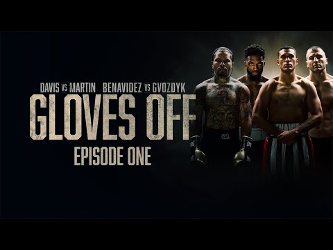 GLOVES OFF: Tank vs. Martin & Benavidez vs. Gvozdyk | Episode 1