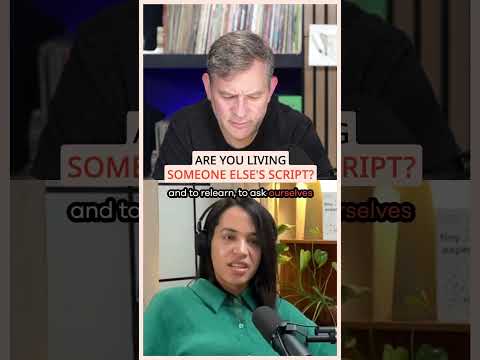 Are You Living Someone Else's Script?