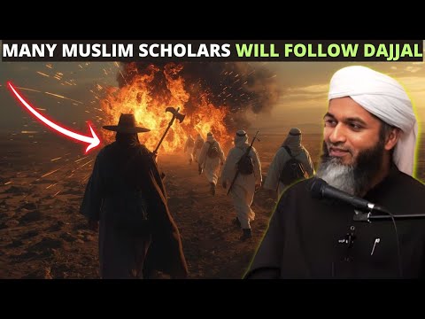 MANY MUSLIM SCHOLARS WILL FOLLOW DAJJAL ! REAL TRUTH !