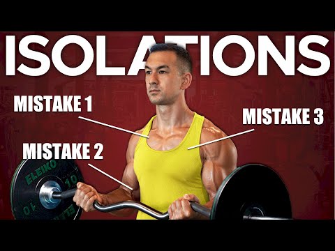 Stop Doing Isolation Exercises Like This! (3 BIG MISTAKES)