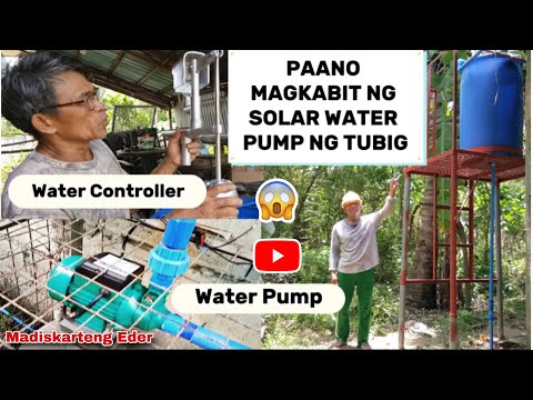 PAANO MAGKABIT NG SOLAR WATER PUMP NG TUBIG WITH WATER CONTROLLER | Madiskarteng Eder