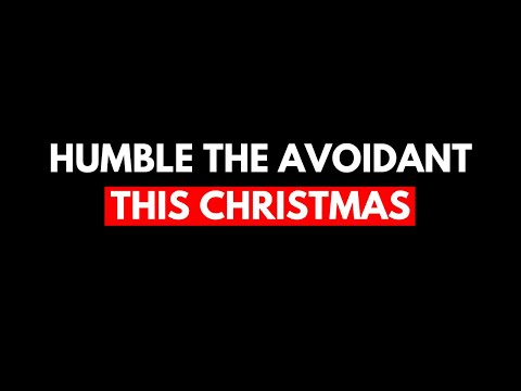 HUMBLE AN AVOIDANT’S EGO THIS CHRISTMAS… AND WATCH THEM FALL MADLY IN LOVE WITH YOU