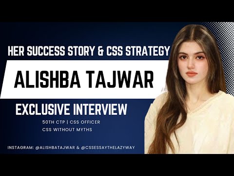 CSS Officer Alishba Tajwar Interview | Real CSS & PMS Strategy
