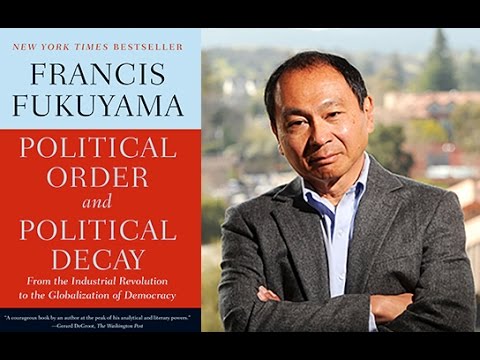 Stanford's Francis Fukuyama on Political Order and Political Decay