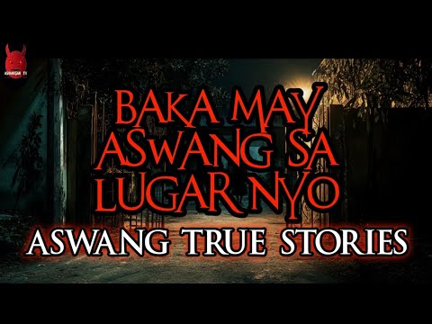 Baka May Aswang Sa Lugar Niyo | Aswang True Story