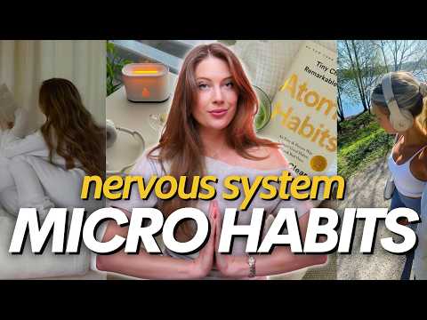 10 Tiny Micro Habits to Start Regulating Your Nervous System