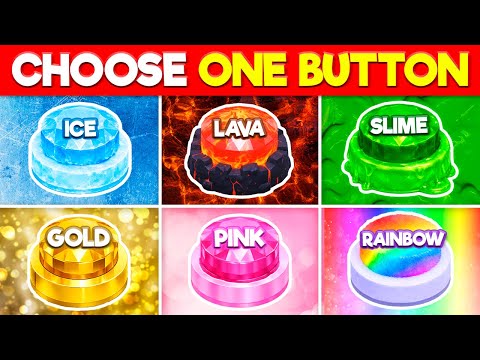 Choose One Button: 🧊 Ice, 🔥 Lava, 💚 Slime, 💰 Gold, 🩷 Pink, or 🌈Rainbow
