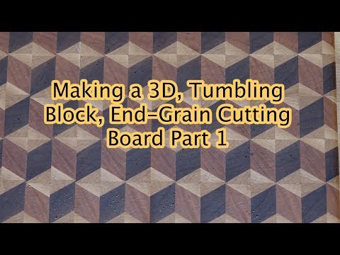 Tumbling Block 3D End Grain Cutting Board Part 1