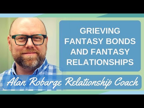 Grieving Fantasy Bonds and Fantasy Relationships