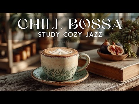 Cozy Bossa Nova Jazz for February Mornings ☕ Relaxing Coffee Shop Study Music