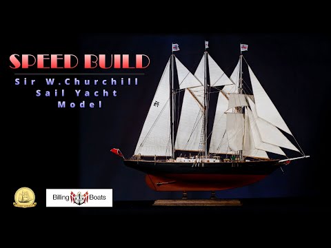 200 Hours to BUILD a wooden sail ship model in 12 minutes. Billing Boats Sir W. Churchill, 1:75