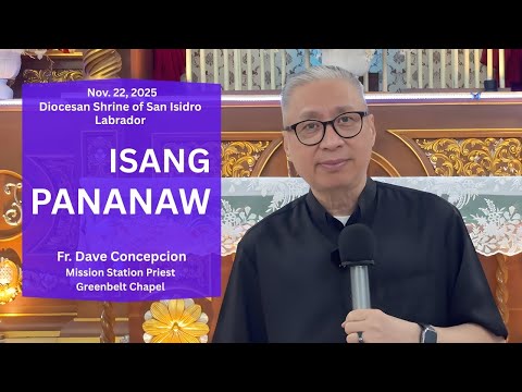 ISANG PANANAW - A Recollection by Fr. Dave Concepcion on Nov 22, 2025