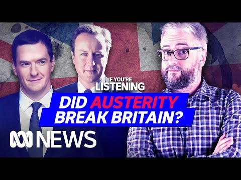 Who Broke Britain? Part 1: Austerity | If You’re Listening
