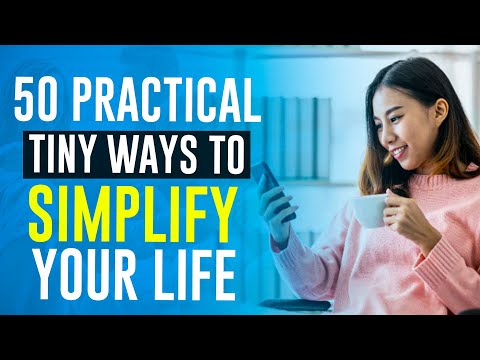 50 Practical Tiny Ways to Simplify Your Life