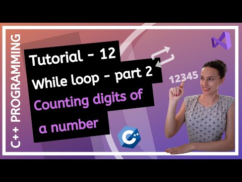 C++ FOR BEGINNERS (2025) - What is while loop, How to count digits of a number PROGRAMMING TUTORIAL