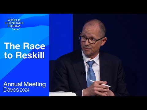 The Race to Reskill | Davos 2024 | World Economic Forum