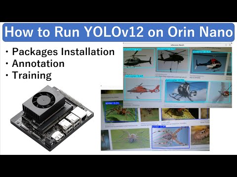 How to Run YOLOv12 on Orin Nano (packages installation, annotation, training)