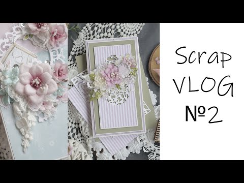 Scrap Vlog №2 2022/ Про открытки и цветы/ Скрапбукинг