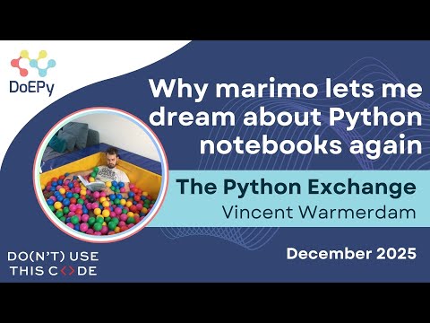 Dream Bigger with marimo Notebooks | The Python Exchange December 2025