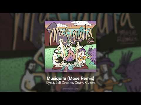 Cyma, Loli Cosmica, Cuervo Cuervo - Musiquita (Mose Remix)