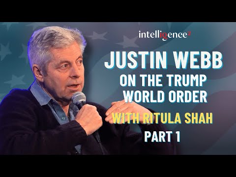 Justin Webb on The Trump World Order (Part 1)