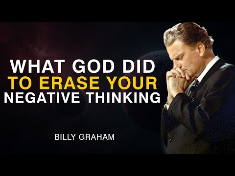 What God Did to Erase Your Negative Thinking | Billy Graham