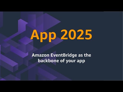 App 2025 Episode 1: Amazon EventBridge as the backbone of your app