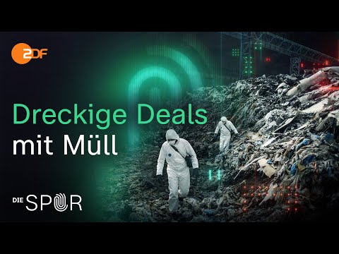 Illegaler Müllhandel: Auf der Jagd nach Abfallschiebern | Die Spur