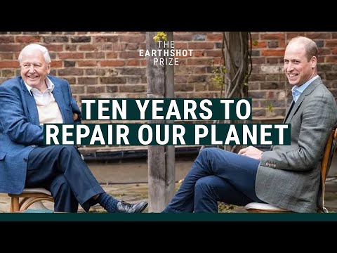 Prince William, Sir David Attenborough & @EarthshotPrizeCouncil | 10 YEARS TO REPAIR OUR PLANET 🌍