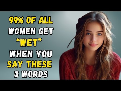 Say These 3 Magic Words & Women Will Be Instantly Drawn to You Daily Stoic Way