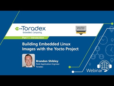Webinar On-Demand: Part 1 Introduction - Building Embedded Linux Images with the Yocto Project
