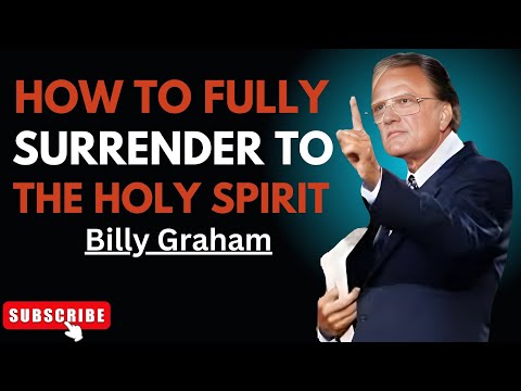 🔥 "How to Fully Surrender to the Holy Spirit" | Billy Graham Best Powerful Speech 🔥