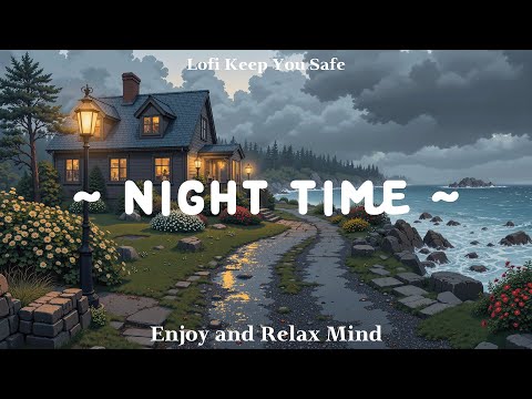 Night 🌃 Turn on Lofi Hip Hop of you need Healing 🌧️ Deep Focus to relax - sleep [ Rain  Sounds ]