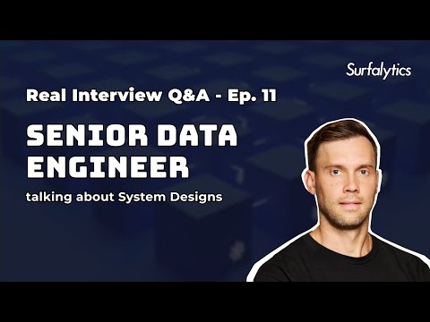 Real Interview Q&A for Senior Data Engineer #11 about System Design | Surfalytics