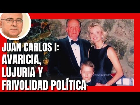 JUAN CARLOS I: AVARICIA, LUJURIA Y FRIVOLIDAD POLÍTICA. CON JESÚS PALACIOS
