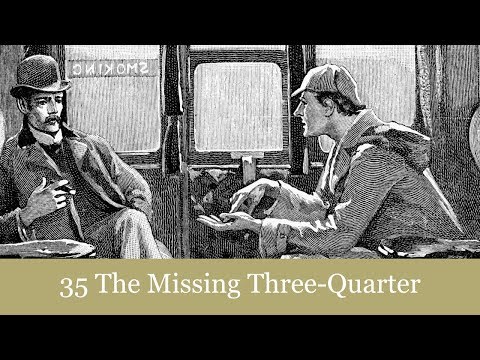35 The Missing Three-Quarter from The Return of Sherlock Holmes (1905) Audiobook