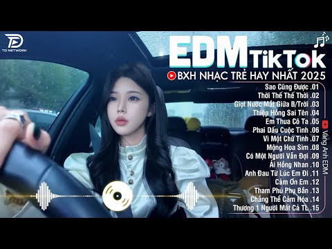 EDM TikTok Hay Nhất 2025🎧BXH Nhạc Trẻ Remix Cực Cháy🎧Top 15 Bản EDM Triệu View Hay Hơn Bản Gốc