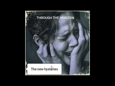 THROUGH THE HORIZON - "THE NEW HYSTORIES" ALBUM