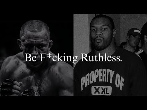 Be F*cking Ruthless.