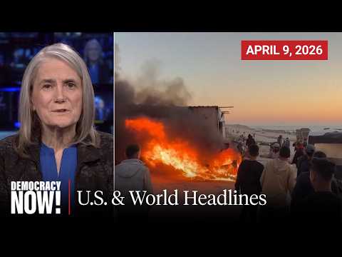 Top U.S. & World Headlines — April 9, 2026