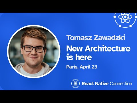 React Native Connection 2024 - Tomasz Zawadzki - New Architecture is here