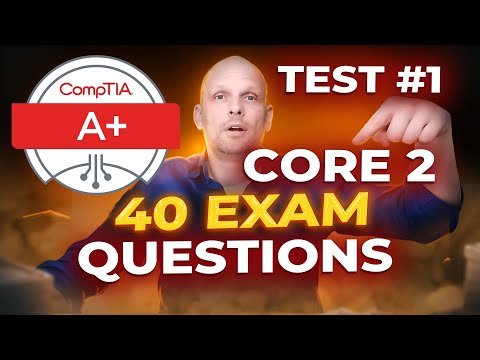 CompTIA A+ Core 2 (40 EXAM Questions)