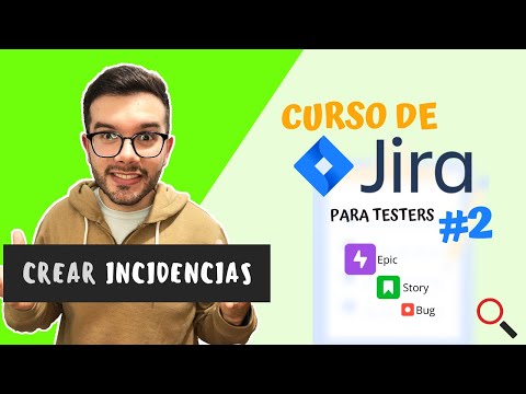 Cómo CREAR INCIDENCIAS en JIRA (con ejemplos y TIPS)☑️ | CURSO DE JIRA para Testers #2