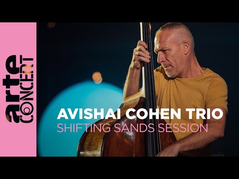 Avishai Cohen Trio - Shifting Sands Session - ARTE Concert