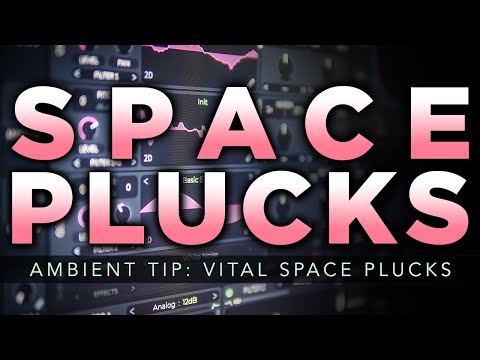 Ambient Tip: Vital Space Plucks