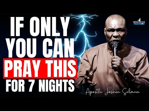 Pray For 7 Nights To Results In God – Dangerous Midnight Prayers | Apostle Joshua Selman