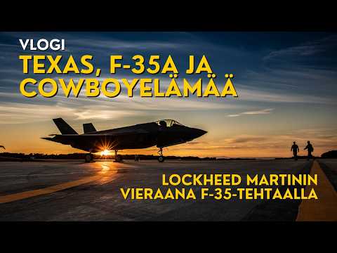 REISSUVLOGI: SUOMEN ENSIMMÄINEN F-35A ESITTELY TEXASISSA